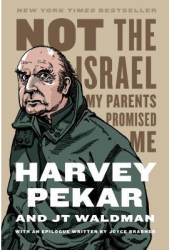Not the Israel My Parents Promised Me - Harvey Pekar Author 