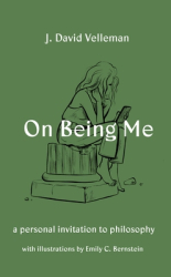 On Being Me A Personal Invitation to Philosophy - J David Velleman Author 