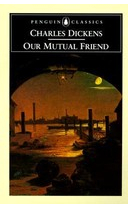 Our Mutual Friend - Charles Dickens 