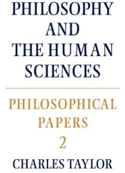 Philosophical Papers Volume 2 Philosophy and the Human Sciences - Charles Taylor Author 
