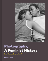 Photography a Feminist History - Chronicle Books Author 
