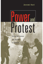 Power and Protest Global Revolution and the Rise of Detente - Jeremi Suri Author 