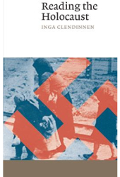 Reading the Holocaust - Inga Clendinnen Author 