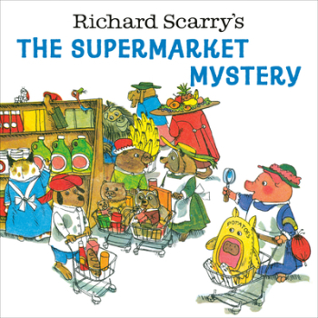 Richard Scarry s the Supermarket Mystery - Richard Scarry Author