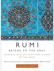 Rumi Bridge to the Soul Journeys Into the Music and Silence of the Heart - Coleman Barks 