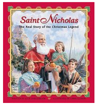 Saint Nicholas The Real Story of the Christmas Legend - Julie Stiegemeyer