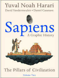 Sapiens A Graphic History Volume 2 The Pillars of Civilization - Yuval Noah Harari Author 
