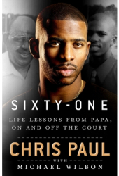 Sixty-One Life Lessons from Papa on and Off the Court - Chris Paul Author 