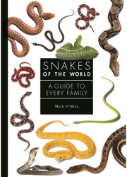 Snakes of the World A Guide to Every Family - Mark O Shea Author 