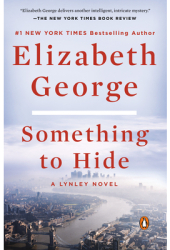 Something to Hide A Lynley Novel - Elizabeth George Author 