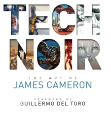 Tech Noir The Art of James Cameron - James Cameron Author 