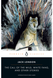 The Call of the Wild White Fang and Other Stories - Jack London 