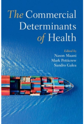 The Commercial Determinants of Health - Nason Maani Editor 