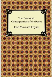 The Economic Consequences of the Peace - John Maynard Keynes Author 