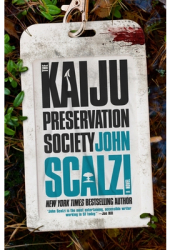 The Kaiju Preservation Society - John Scalzi Author 