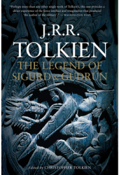 The Legend of Sigurd and Gudrun - J R R Tolkien 