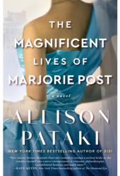 The Magnificent Lives of Marjorie Post - Allison Pataki Author 