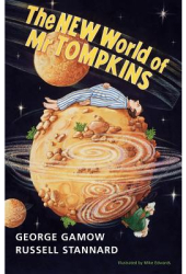 The New World of MR Tompkins George Gamow s Classic MR Tompkins in Paperback - George Gamow Author 