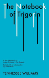 The Notebook of Trigorin - Tennessee Williams Author 