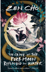 The Order of the Pure Moon Reflected in Water - Zen Cho Author 