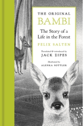 The Original Bambi The Story of a Life in the Forest - Jack Zipes Translator 