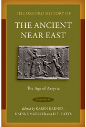 The Oxford History of the Ancient Near East Volume IV The Age of Assyria - Karen Radner Editor 
