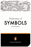 The Penguin Dictionary of Symbols - Jean Chevalier 
