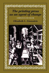 The Printing Press as an Agent of Change - Elizabeth L Eisenstein Author 
