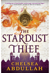 The Stardust Thief - Chelsea Abdullah Author 