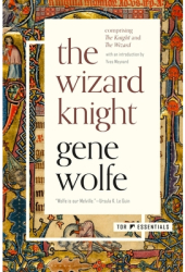 The Wizard Knight - Gene Wolfe Author 