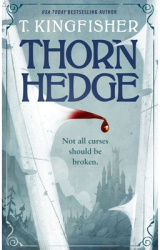 Thornhedge - T Kingfisher Author 
