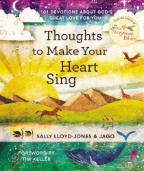 Thoughts to Make Your Heart Sing 101 Devotions about God s Great Love for You - Sally Lloyd-Jones Au 