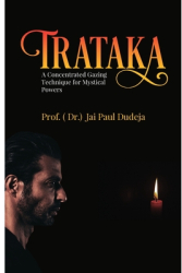 Trataka A Concentrated Gazing Technique for Mystical Powers - Prof Dr Jai Paul Dudeja Author 