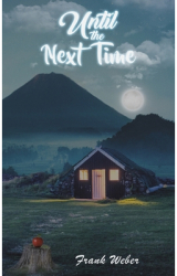 Until the Next Time - Frank Weber Author 