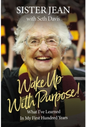 Wake Up with Purpose What I ve Learned in My First Hundred Years - Jean Dolores Schmidt Author 