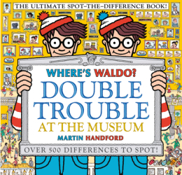 Where s Waldo Double Trouble at the Museum The Ultimate Spot-The-Difference Book - Martin Handford 