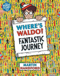 Where s Waldo the Fantastic Journey - Martin Handford Author 