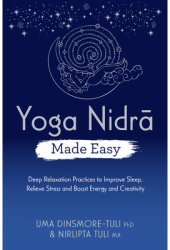 Yoga Nidra Made Easy Deep Relaxation Practices to Improve Sleep Relieve Stress and Boost Energy and 