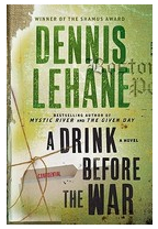 A Drink Before the War - Dennis Lehane Author 