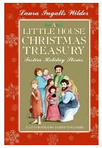 A Little House Christmas Treasury Festive Holiday Stories - Laura Ingalls Wilder 