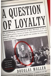 A Question of Loyalty - Douglas C Waller Author 