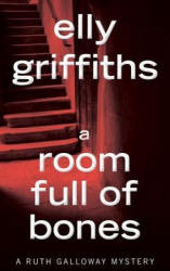 A Room Full of Bones - Elly Griffiths Author 