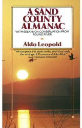 A Sand County Almanac With Essays on Conservation from Round River - Aldo Leopold 