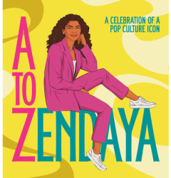 A to Zendaya A Celebration of a Pop Culture Icon - Satu Hameenaho-Fox Author 