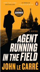 Agent Running in the Field - Le Carr Author 