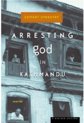 Arresting God in Kathmandu - Samrat Upadhyay 
