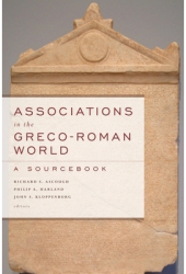 Associations in the Greco-Roman World A Sourcebook - Richard S Ascough Editor 