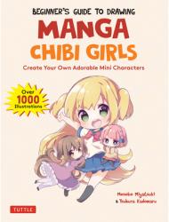 Beginner s Guide to Drawing Manga Chibi Girls Create Adorable Mini Characters Over 1 000 Illustratio 