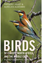 Birds of Europe North Africa and the Middle East A Photographic Guide - Frederic Jiguet Author 