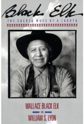Black Elk The Sacred Ways of a Lakota - Wallace Black Elk Elk Wallace Blac